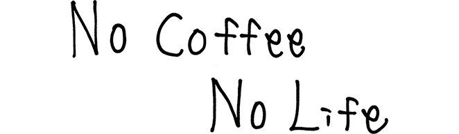 No Coffee No Life