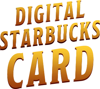 DIGITAL STARBUCKS CARD GIFT