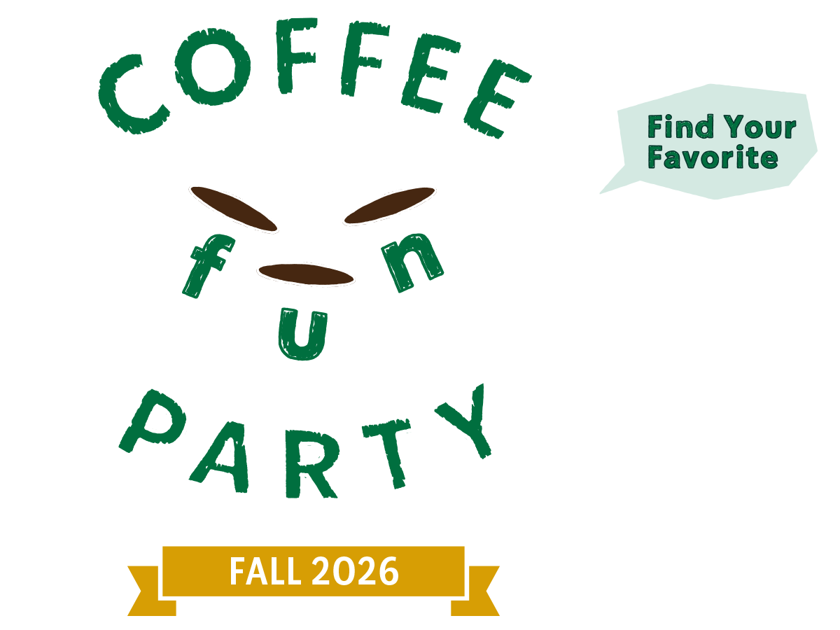 COFFEE fun PARTY FALL 2026 Find Your Favorite