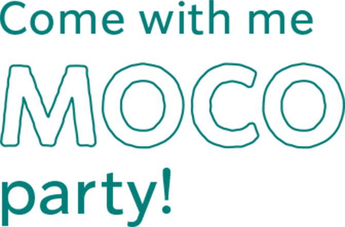Come with me MOCO party!