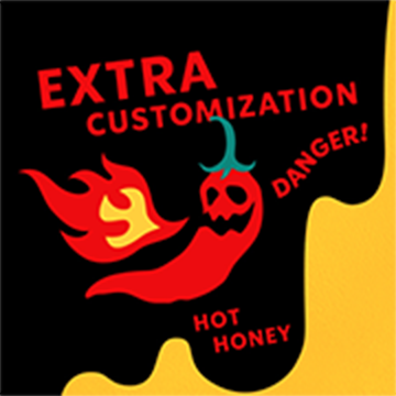 EXTRA CUSTOMIZATION DANGER! HOT HONEY