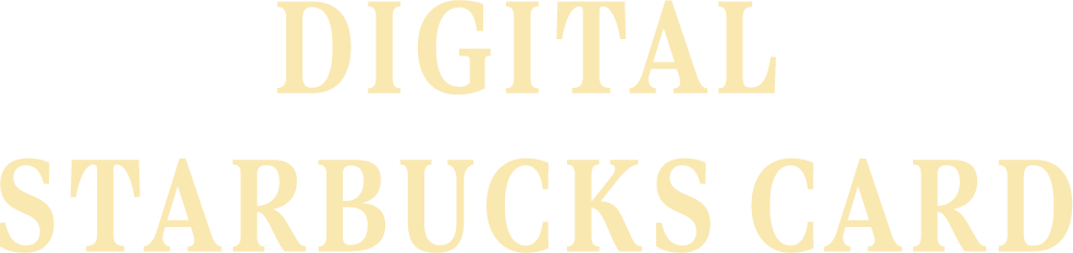 DIGITAL STARBUCKS CARD