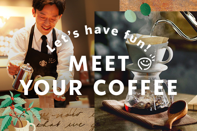 Let's have fun! MEET YOUR COFFEE