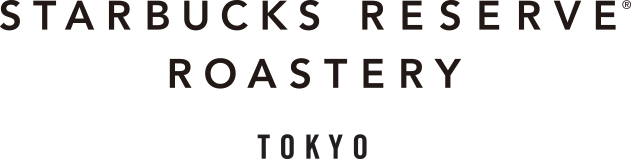 STARBUCKS RESERVE&reg; ROASTERY TOKYO