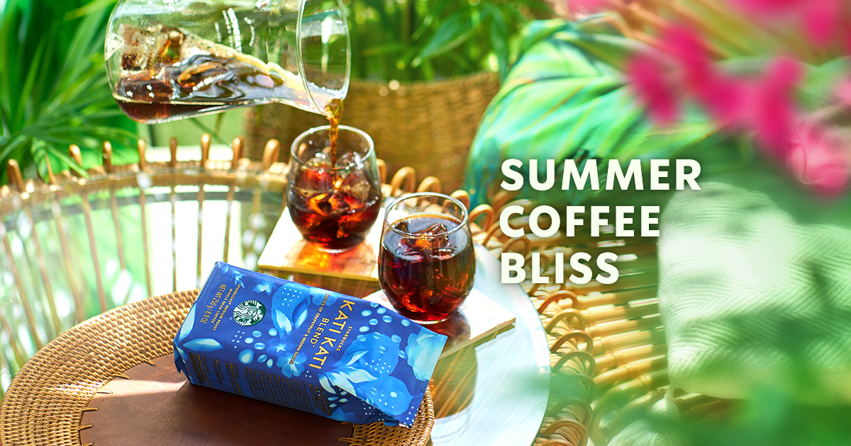 [季節のコーヒー] SUMMER COFFEE BLISS 心地よい香りに包まれてココロ満たされるコーヒーブレイク
