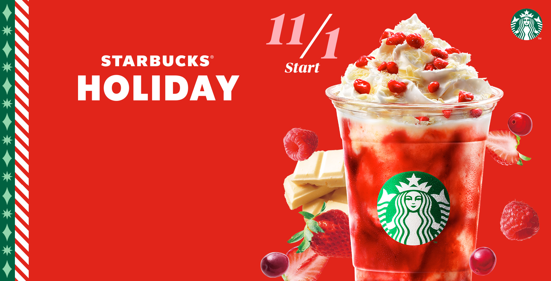 STARBUCKS® HOLIDAY 11/1 Start