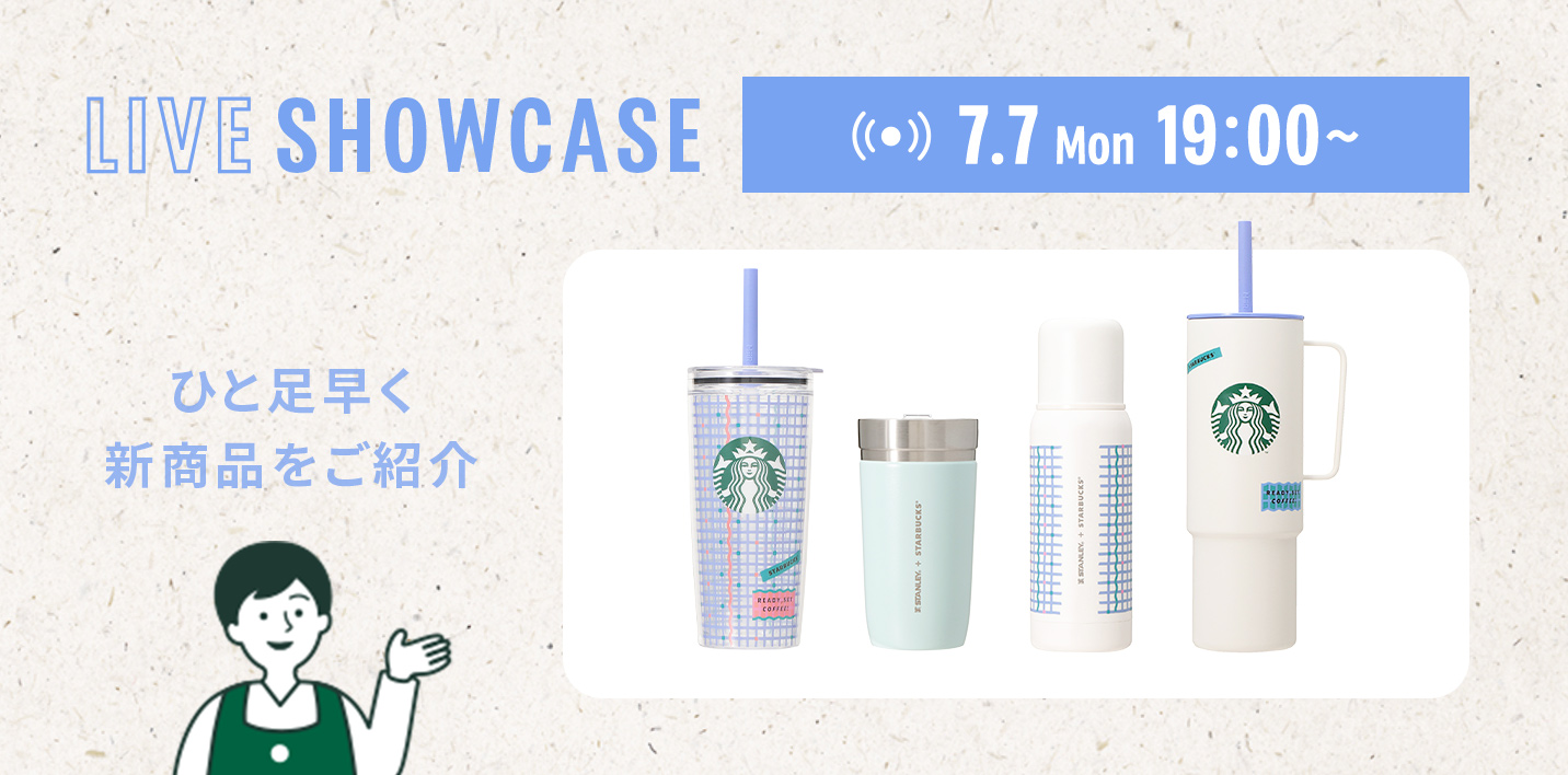 LIVE SHOWCASE 7.7 Mon 19:00~ ひと足早く新商品をご紹介