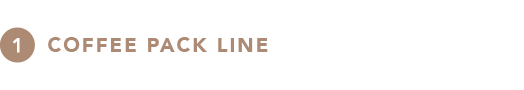 ①COFFEE PACK LINE