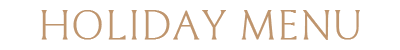 HOLIDAY MENU