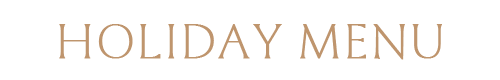 HOLIDAY MENU