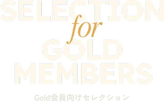 SELECTION for GOLD MEMBERS