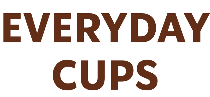 EVERYDAY CUPS