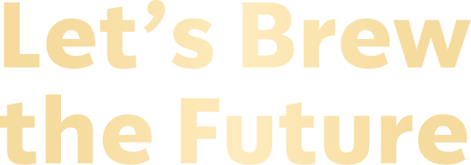 Let's Brew the Future