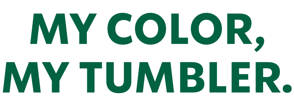 MY COLOR,MY TUMBLER.